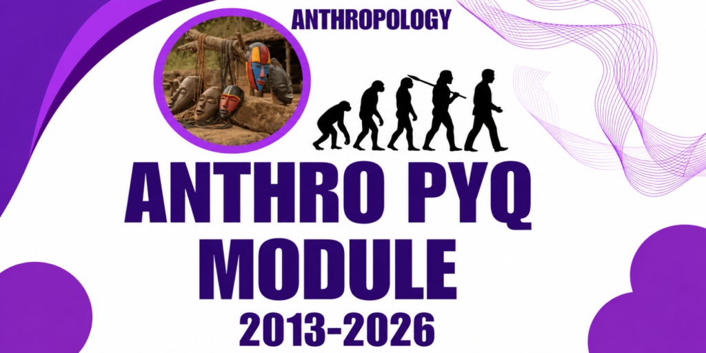 ANTHRO THROUGH PYQs