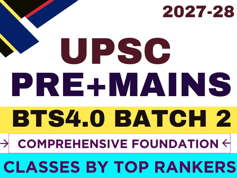 BTS 4.0 GOLD (Pre+Mains) BATCH 2 FOR UPSC 2027/28