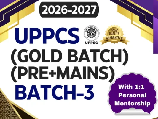 BATCH–3: UPPCS GOLD BATCH (COMPREHENSIVE PRE+MAINS)